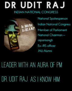 Dr Udit Raj is the personality with the purity that you may struggle to scan in the politicians.