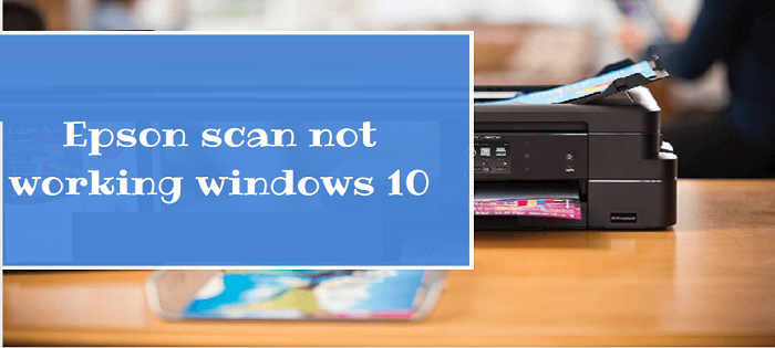 Epson Scan Not Working Windows 10