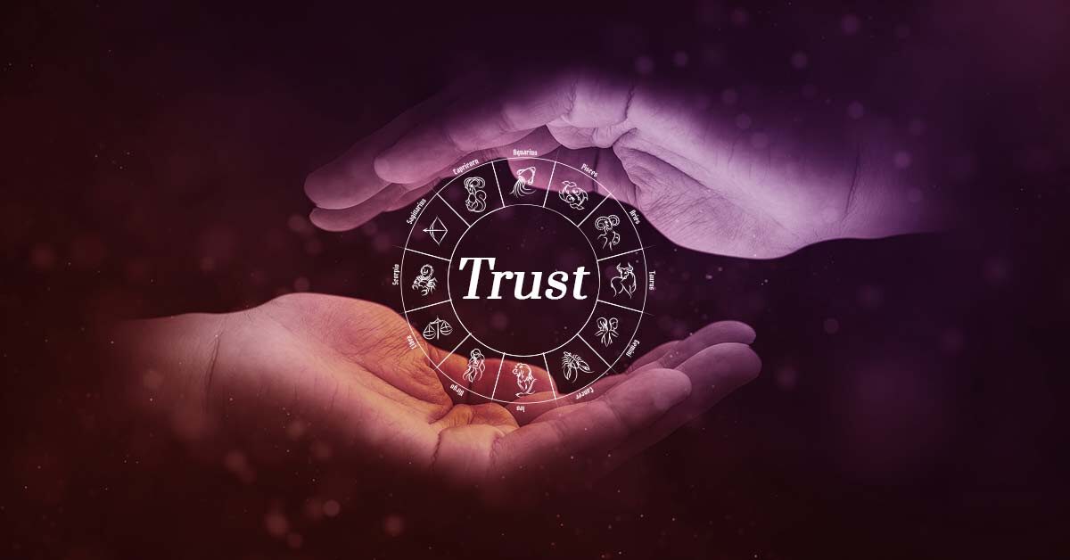 Most Trustworthy Zodiac Signs Who Will Never Betray You