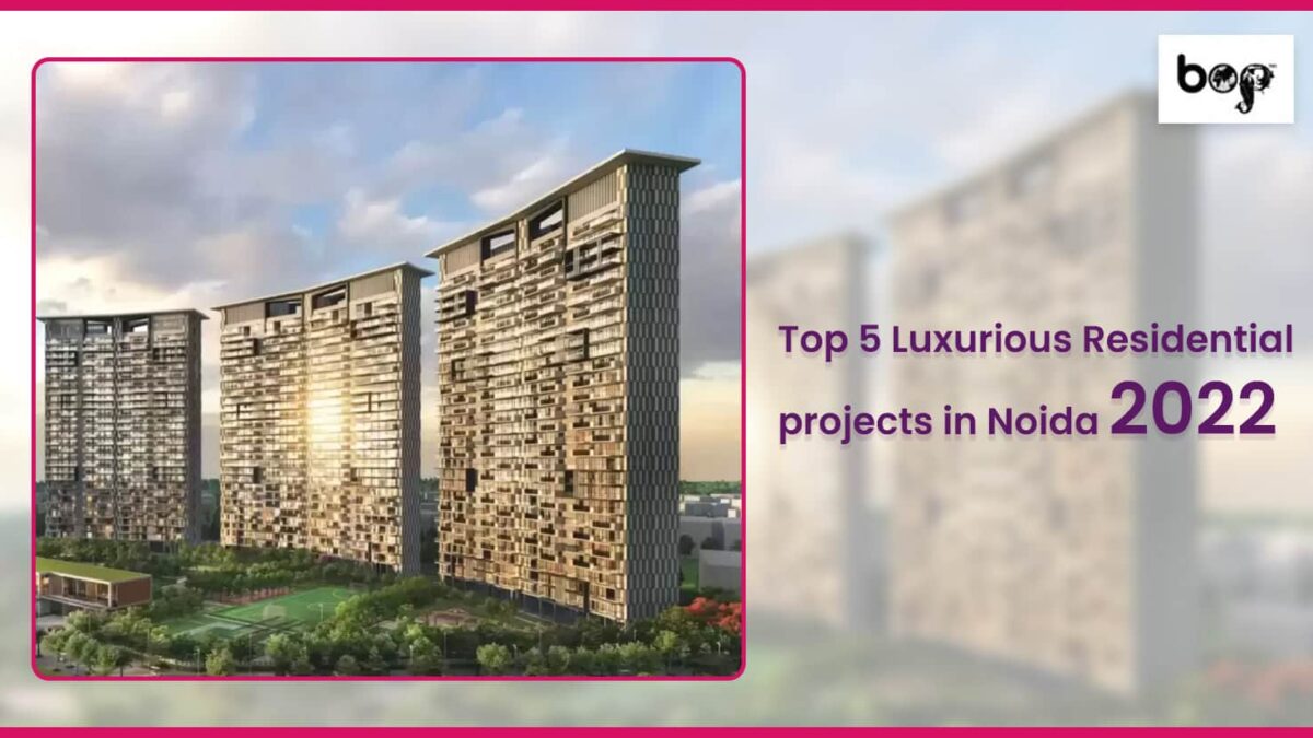 Top 5 Luxurious Residential projects in Noida 2022