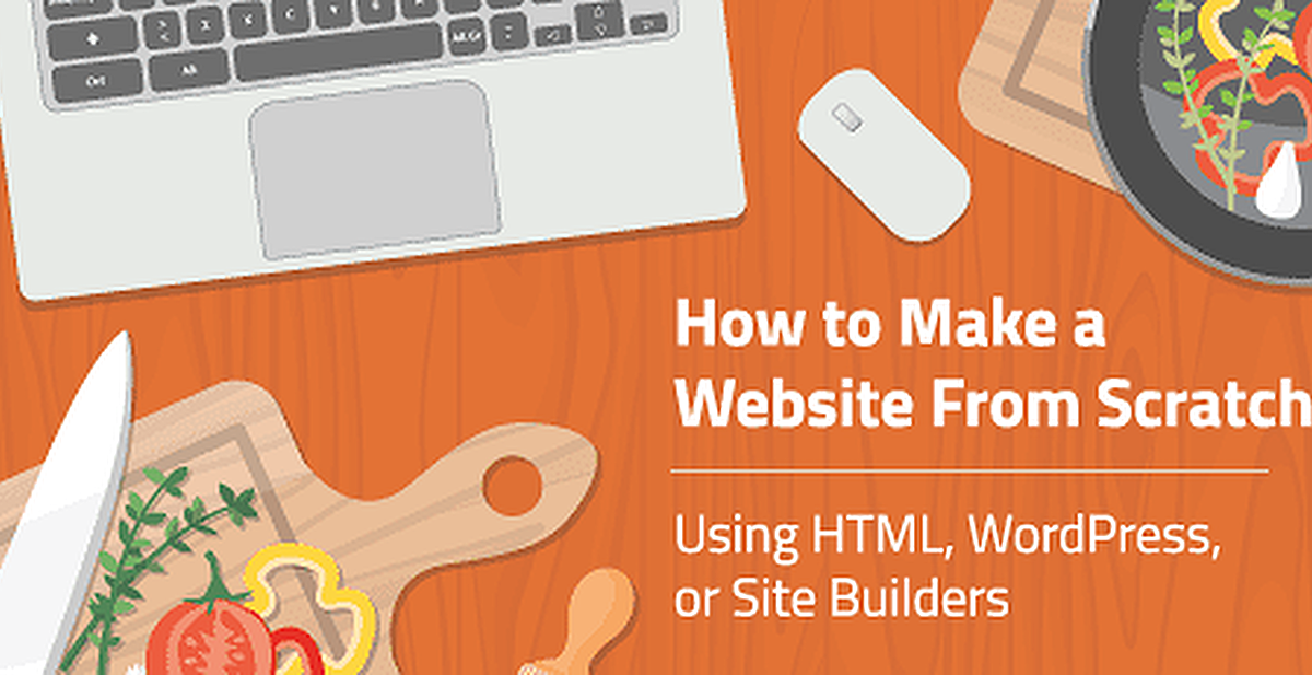 How To Create Your Own Website (HTML, WordPress, Or Builders)