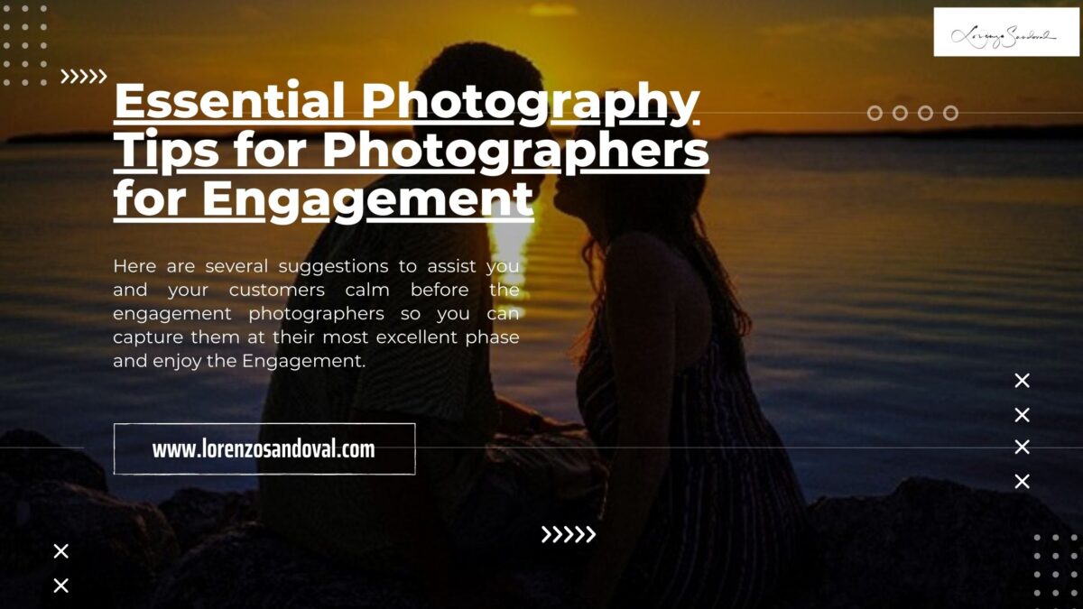 Essential Photography Tips for Photographers for Engagement