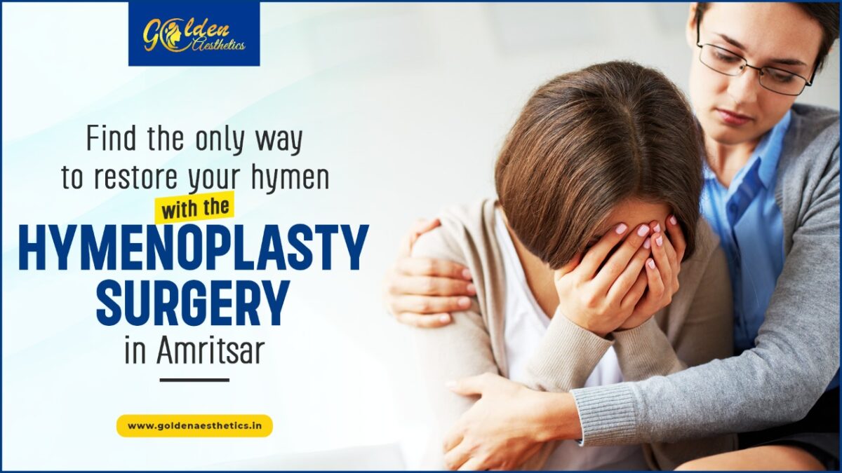 Find The Only Way To Restore Your Hymen With The Hymenoplasty Surgery