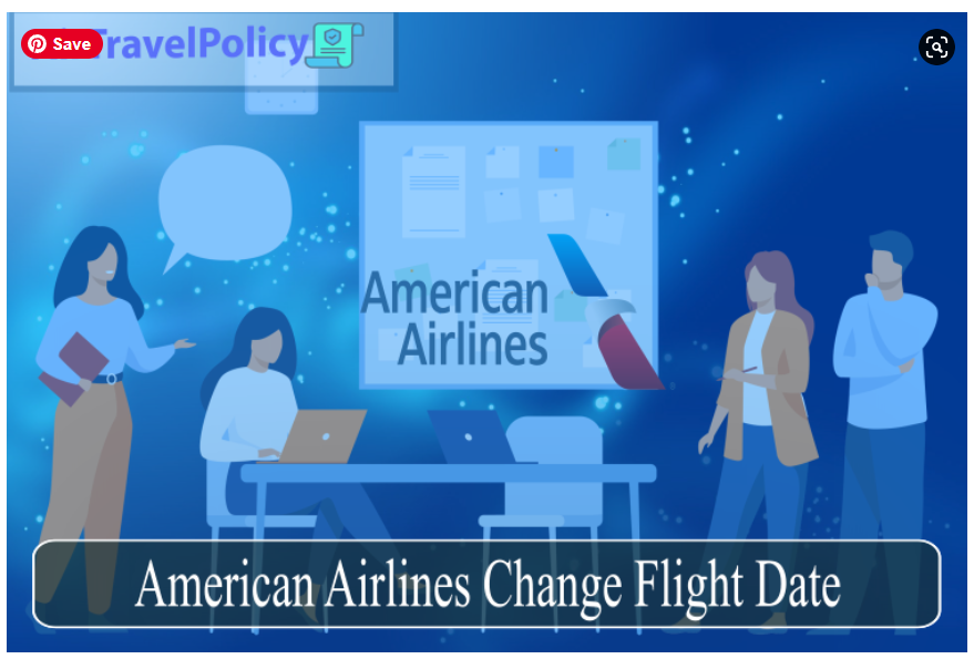 American Airlines Date Change Policy and Fees AtoAllinks