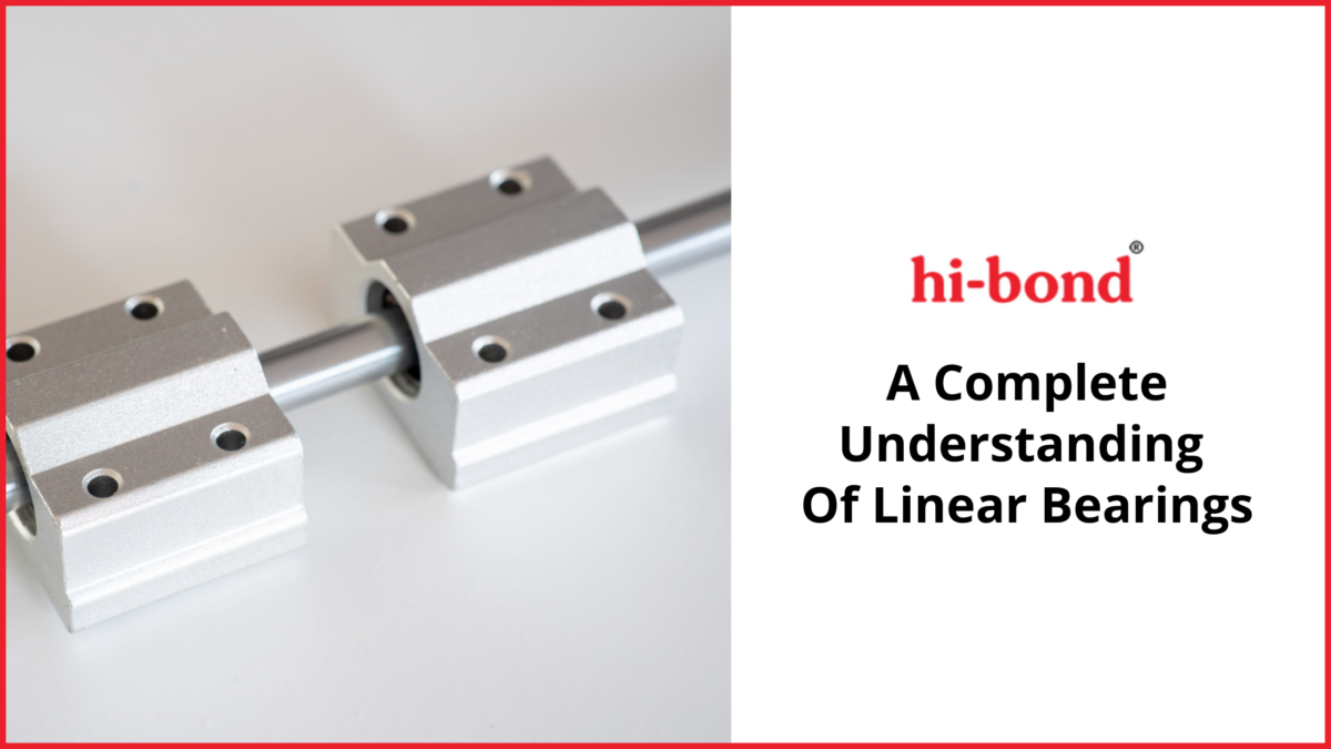 A Complete Understanding Of Linear Bearings