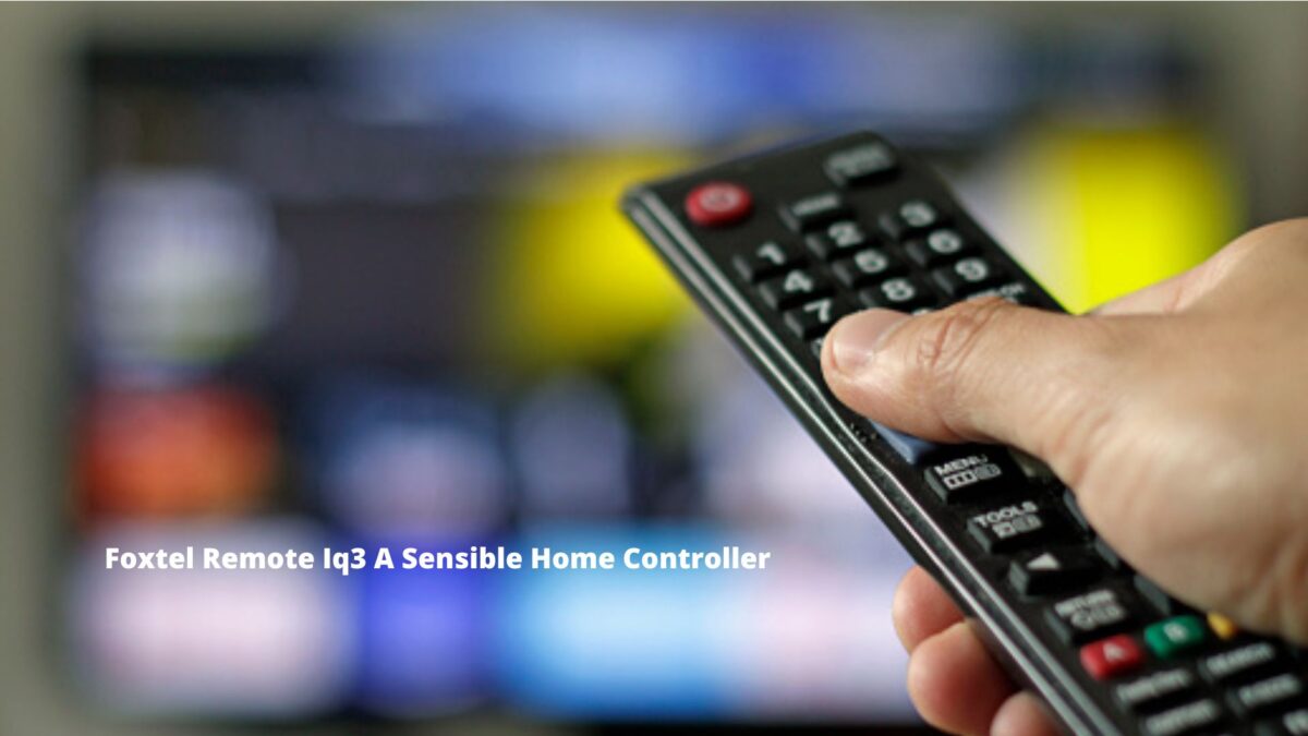Foxtel Remote Iq3 A Sensible Home Controller
