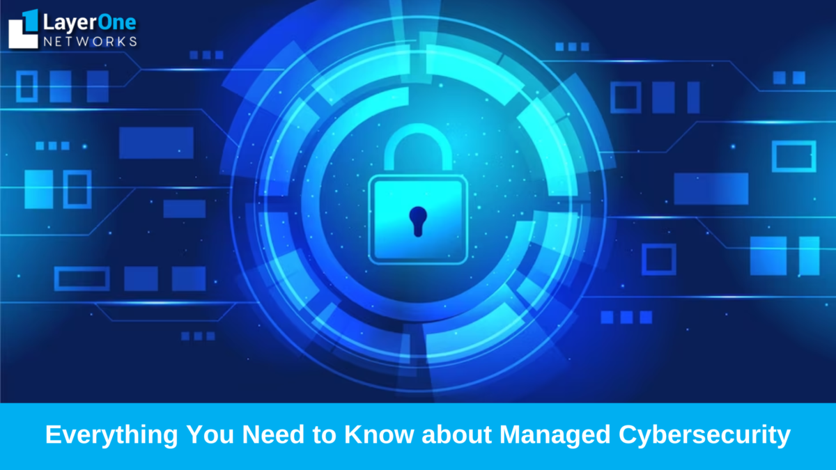Everything You Need to Know about Managed Cybersecurity