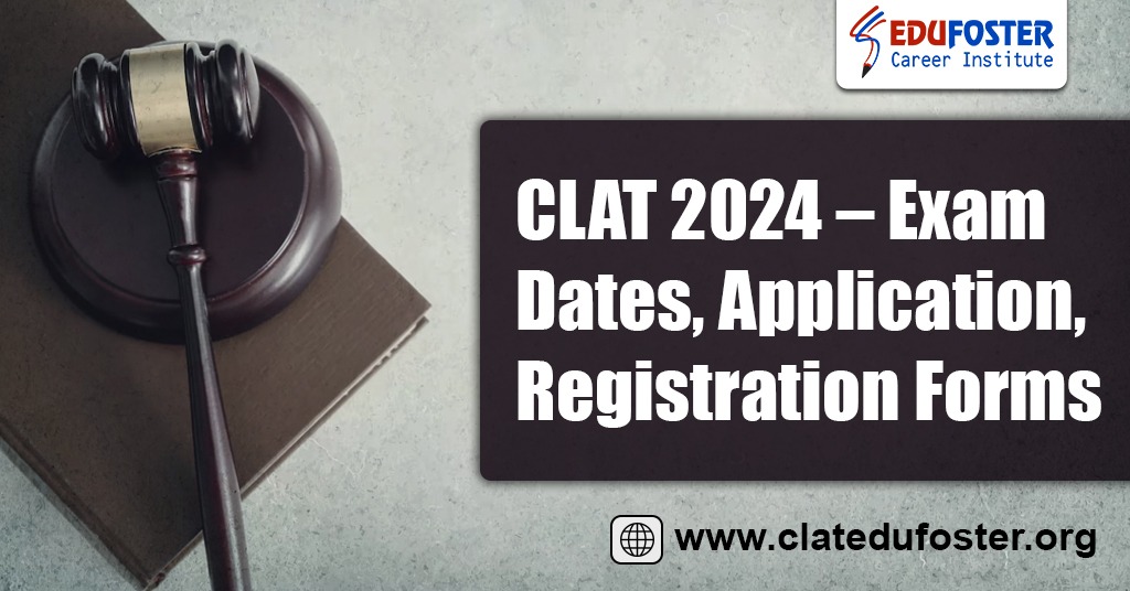 CLAT 2024 Exam Dates, Application, Registration Forms AtoAllinks