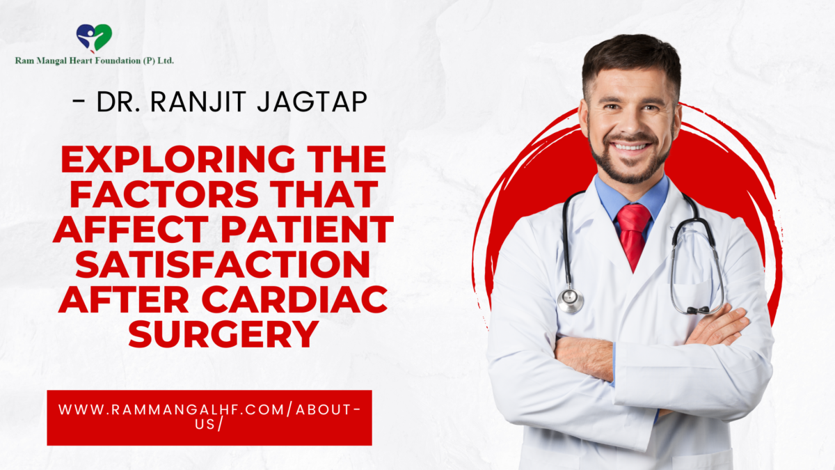 Factors that Affect Patient Satisfaction after Cardiac Surgery – Dr. Ranjit Jagtap
