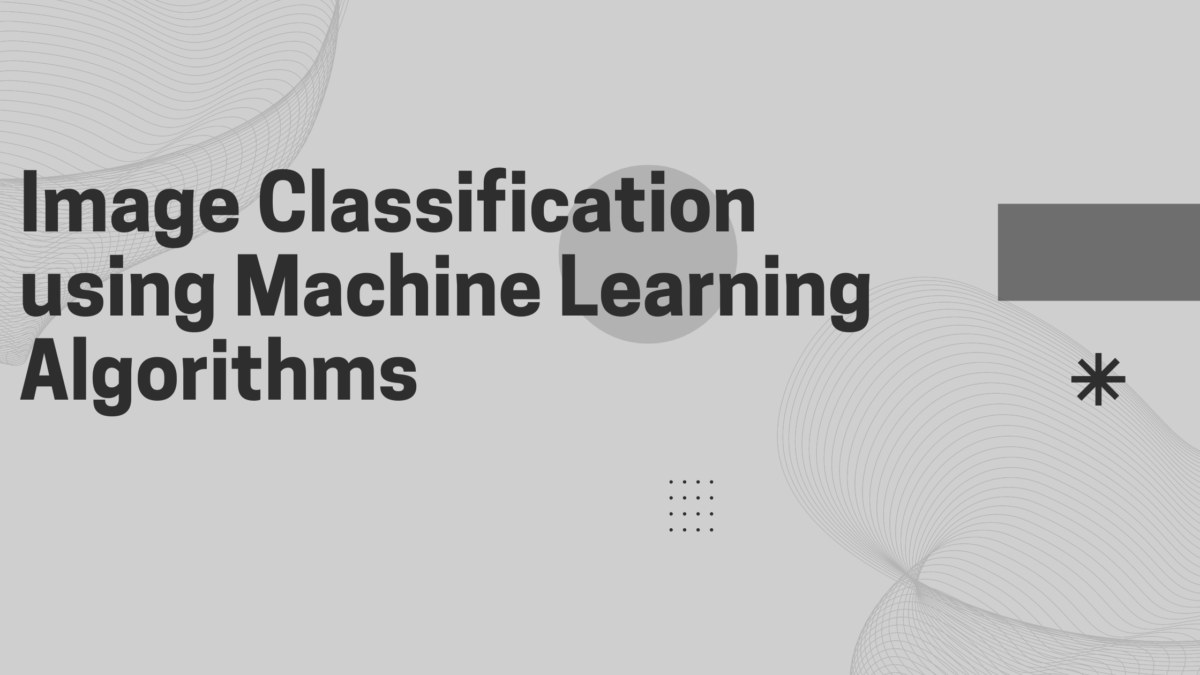 Image Classification using Machine Learning Algorithms