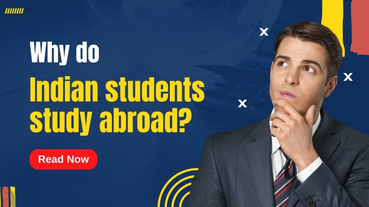 Why Do Most Indian Students Study Abroad?