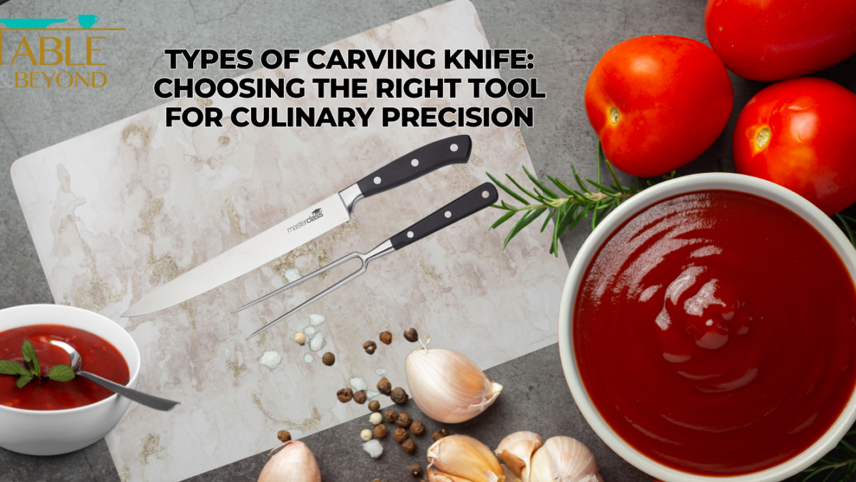 Types of Carving Knife: Choosing the Right Tool for Culinary Precision