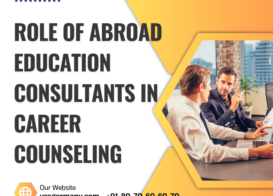 Role of Abroad Education Consultants in Career Counseling