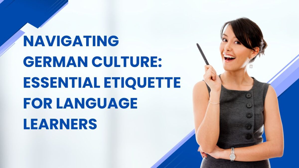 Navigating German Culture: Essential Etiquette for Language Learners 