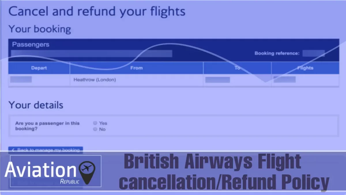 What are British Airways’ cancellation policies, fees, and refunds