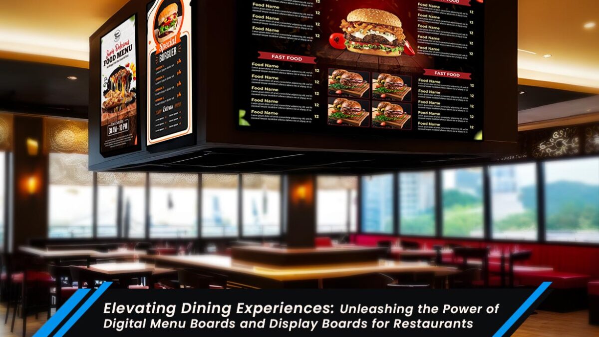 Unleashing The Power Of Digital Menu Boards And Display Boards For Restaurants