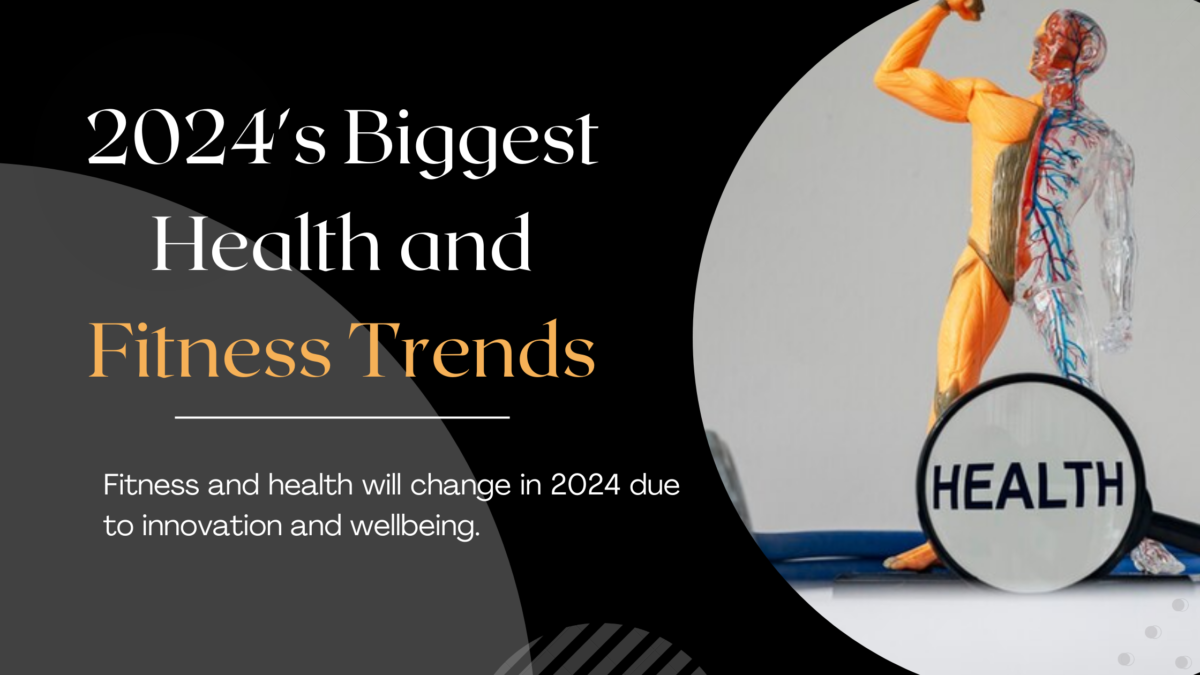 2024’s Biggest Health and Fitness Trends