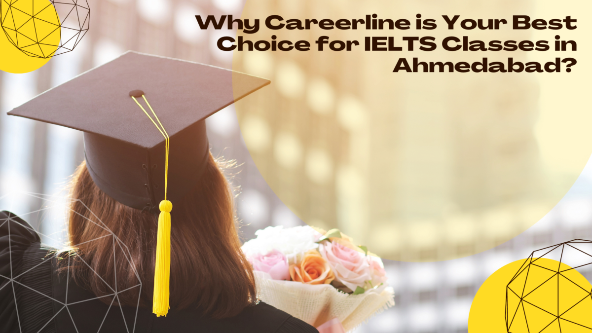 Why Careerline is Your Best Choice for IELTS Classes in Ahmedabad?