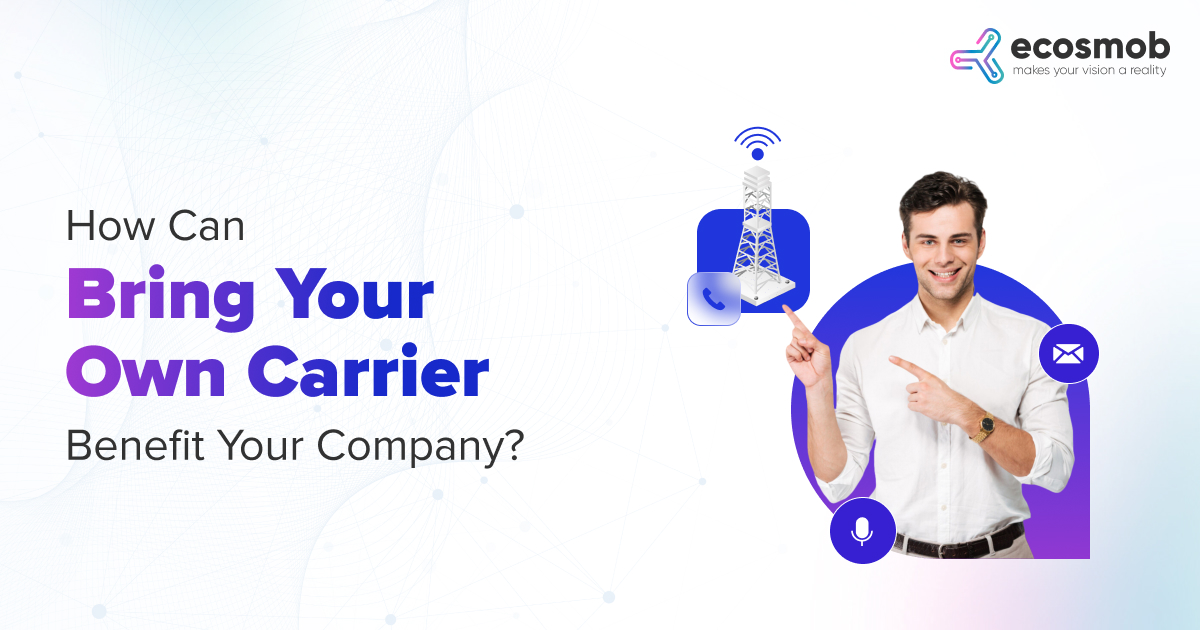 Bring Your Own Carrier (BYOC): How Can It Help Your Business