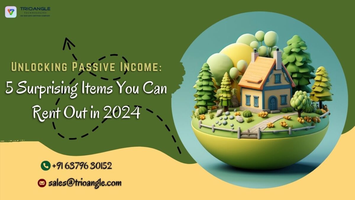 Unlocking Passive Income: 5 Surprising Items You Can Rent Out in 2024