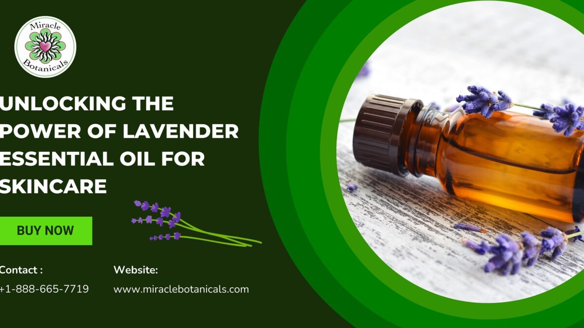 Unlocking the Power of Lavender Essential Oil for Skincare