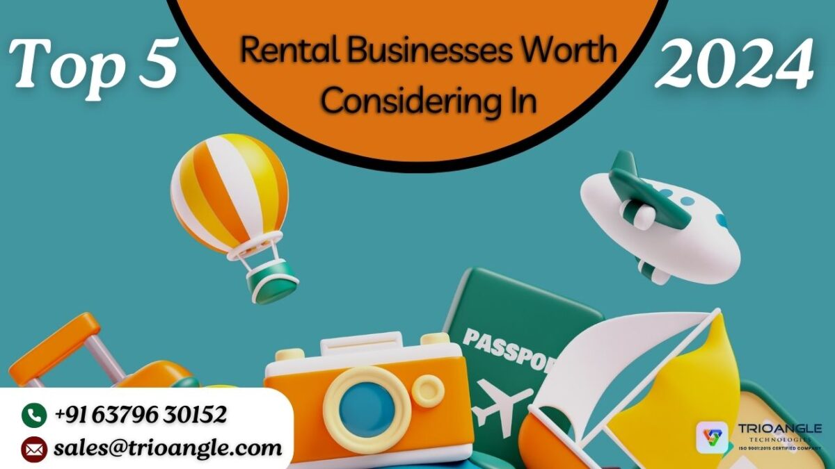 Top 5 Rental Businesses Worth Considering  In 2024