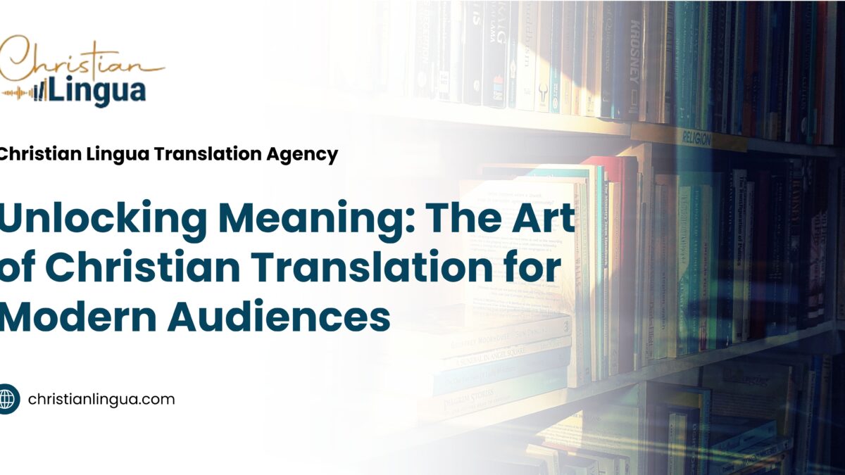 Unlocking Meaning: The Art of Christian Translation for Modern Audiences