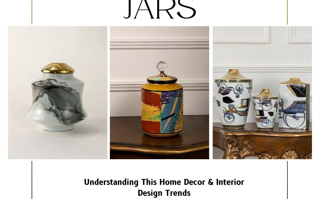 Ginger Jars: Understanding This Home Decor & Interior Design Trends