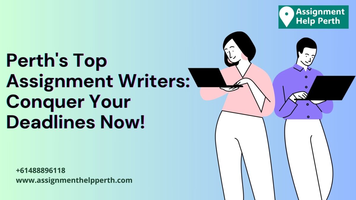 Perth’s Top Assignment Writers: Conquer Your Deadlines Now!