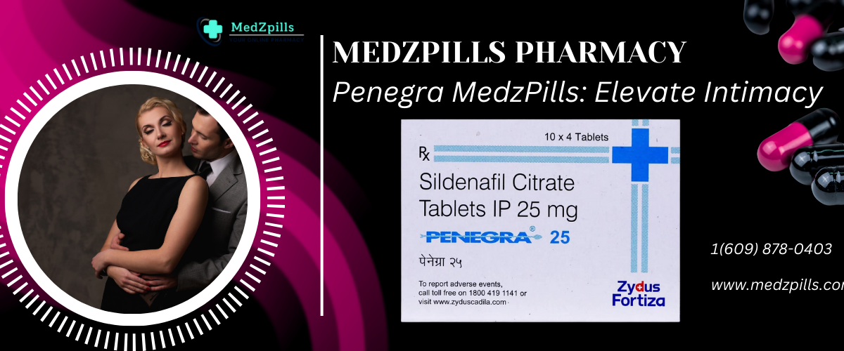 Generic Pills for ED: Why Penegra is the Best