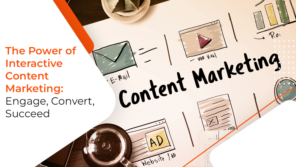 The Power of Interactive Content Marketing: Engage, Convert, Succeed