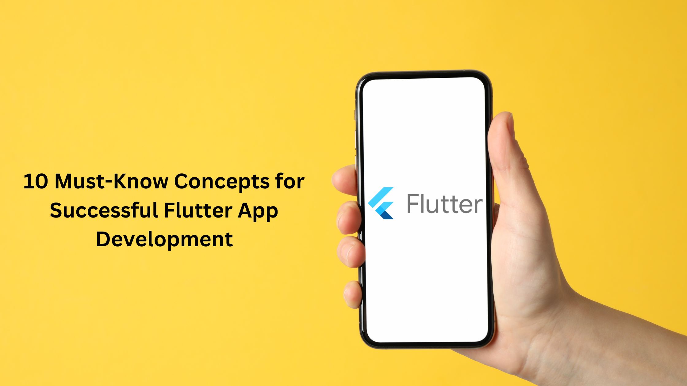 10 Must-Know Concepts for Successful Flutter App Development