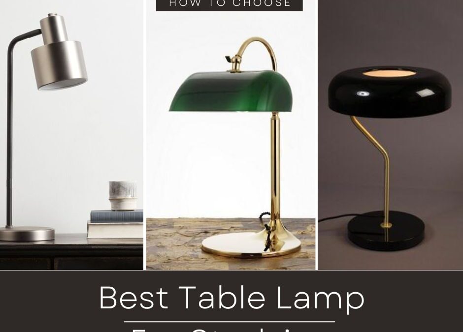 The Best Table Lamp For Studying How To Choose
