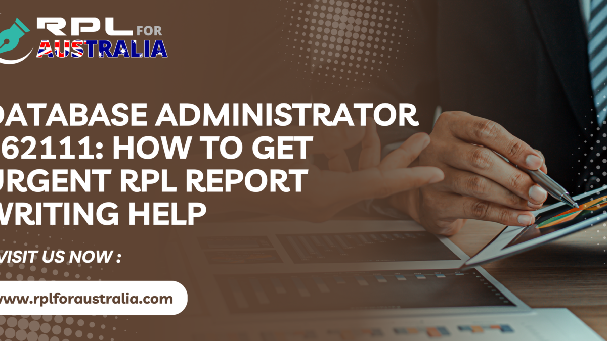 Database Administrator 262111: How to Get Urgent RPL Report Writing Help