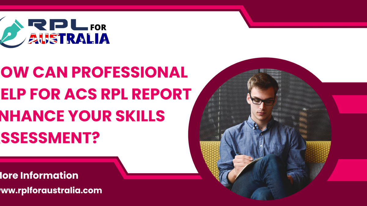 How Can Professional Help for ACS RPL Report Enhance Your Skills Assessment?