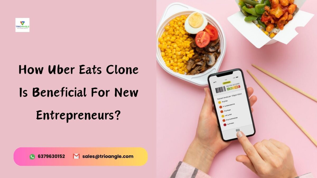 How UberEats Clone Is Beneficial For New Entrepreneurs?