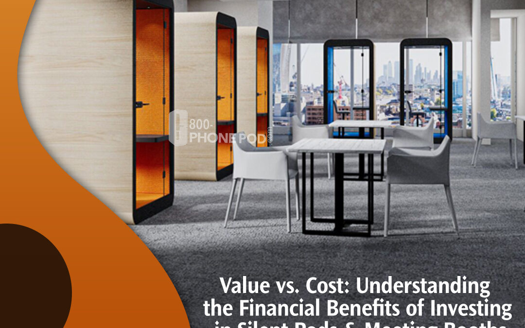 Value vs. Cost: Understanding the Financial Benefits of Investing in Silent Pods