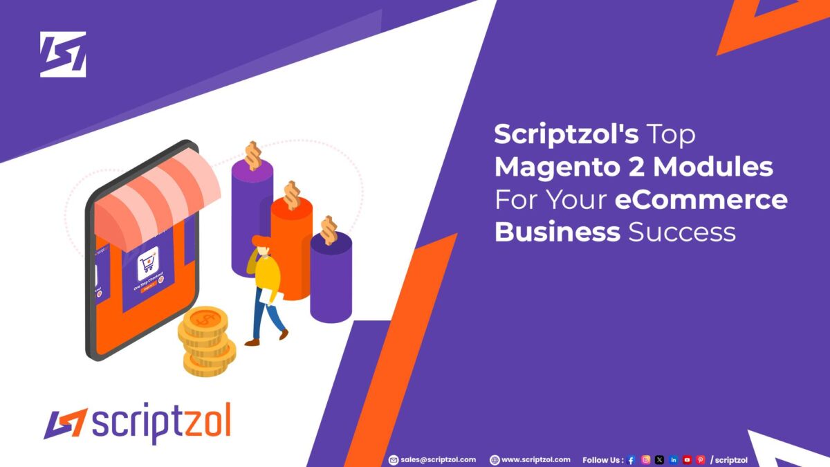 Scriptzol’s Top Magento 2 Modules For Your eCommerce Business Success