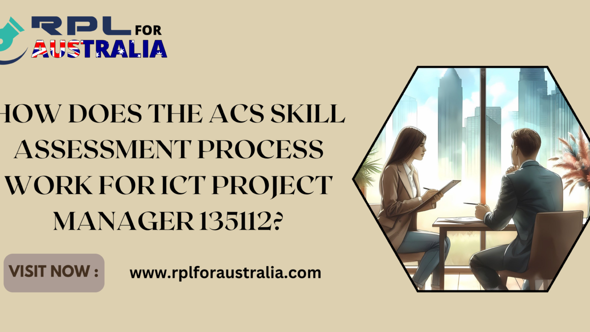 How does the ACS Skill Assessment process work for ICT Project Manager 135112?