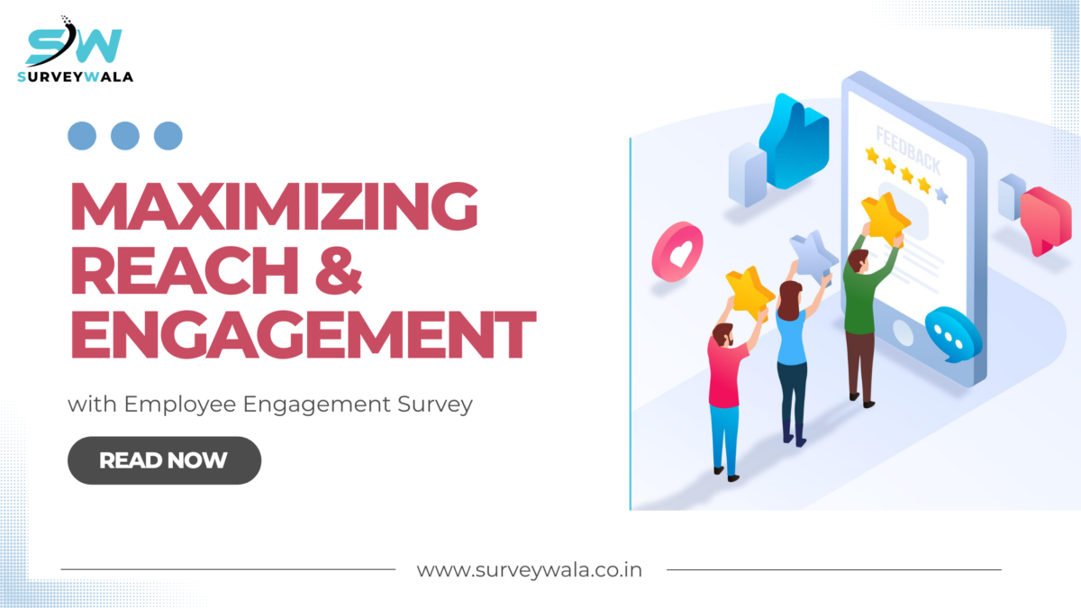 Maximizing Reach and Engagement with Employee Engagement Survey