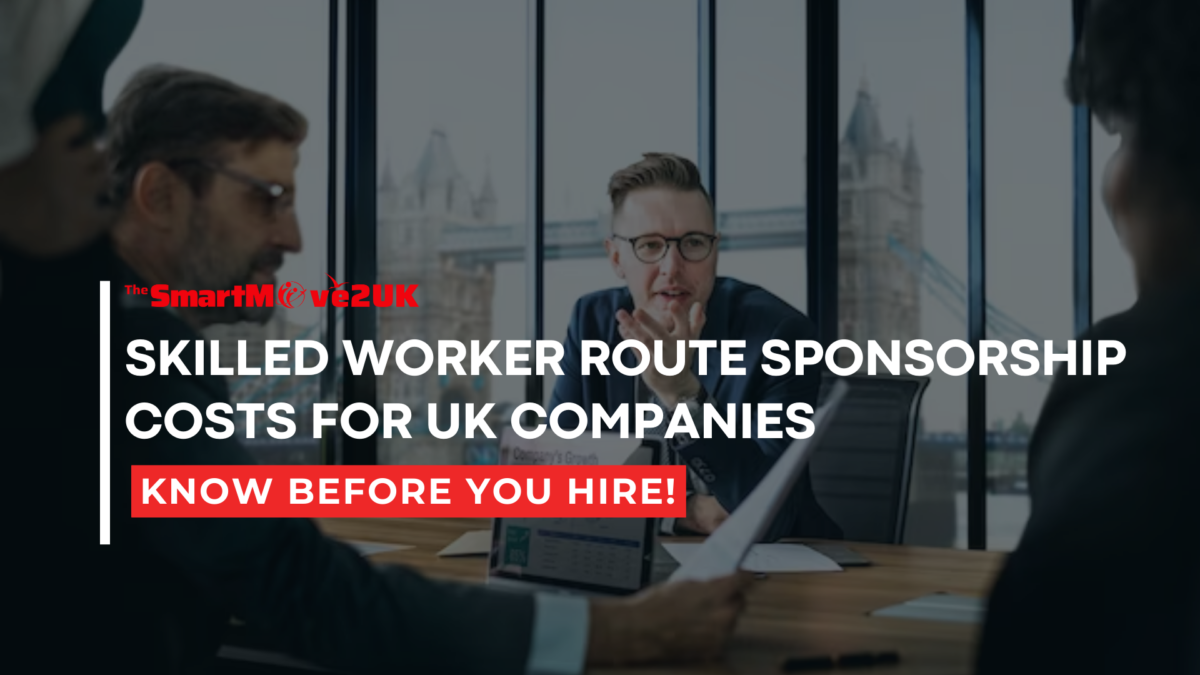 Skilled Worker Route Sponsorship Costs for UK Companies: Know Before You Hire!