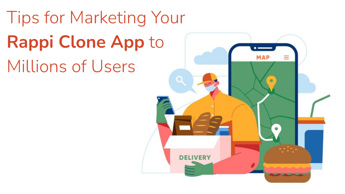 Tips for Marketing Your Rappi Clone App to Millions of Users