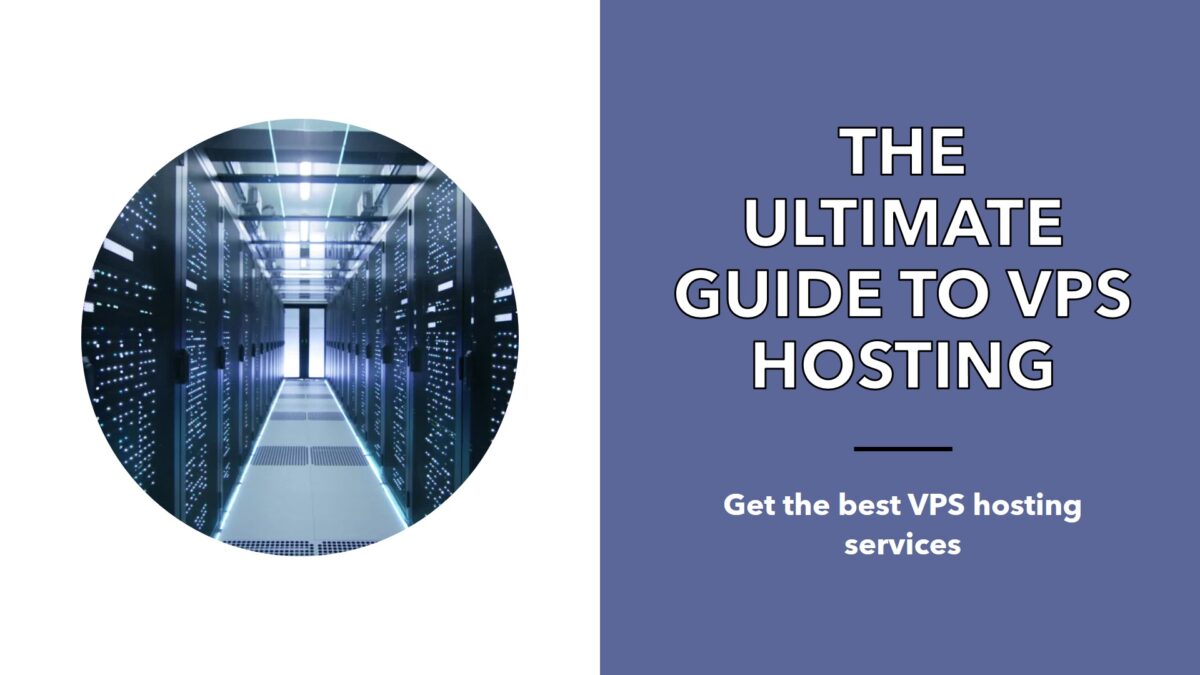The Ultimate Guide to VPS Web Hosting Services