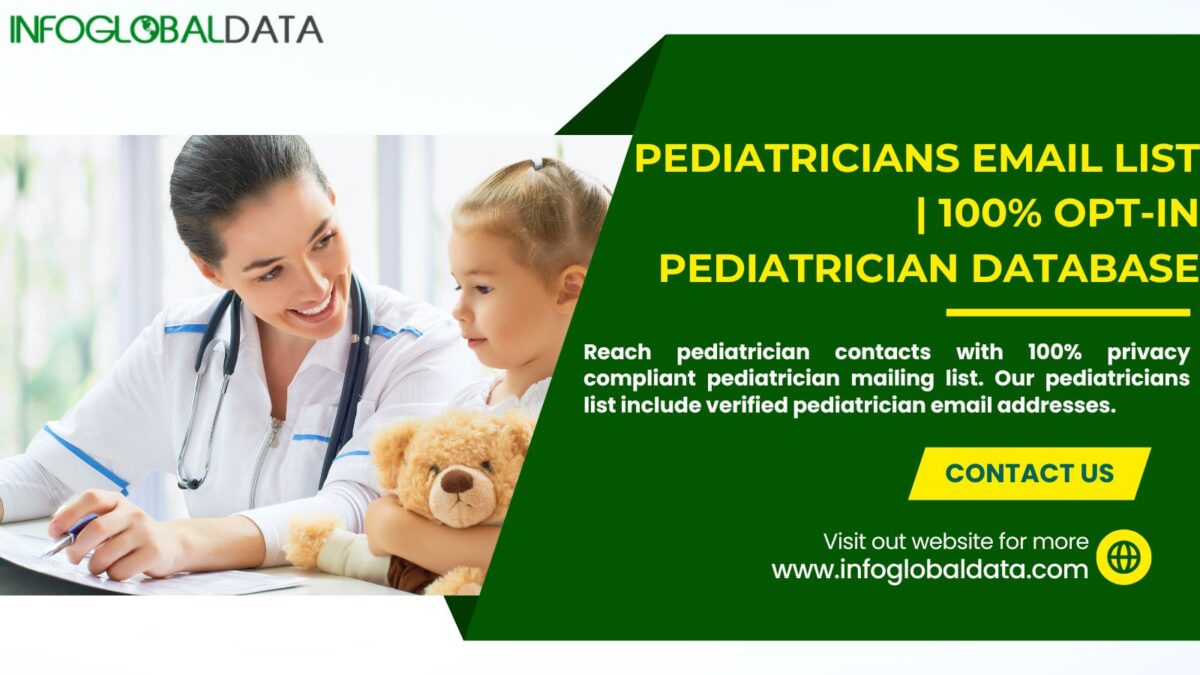 Reaching Out to : Building Effective Email Campaigns with Pediatricians Email List
