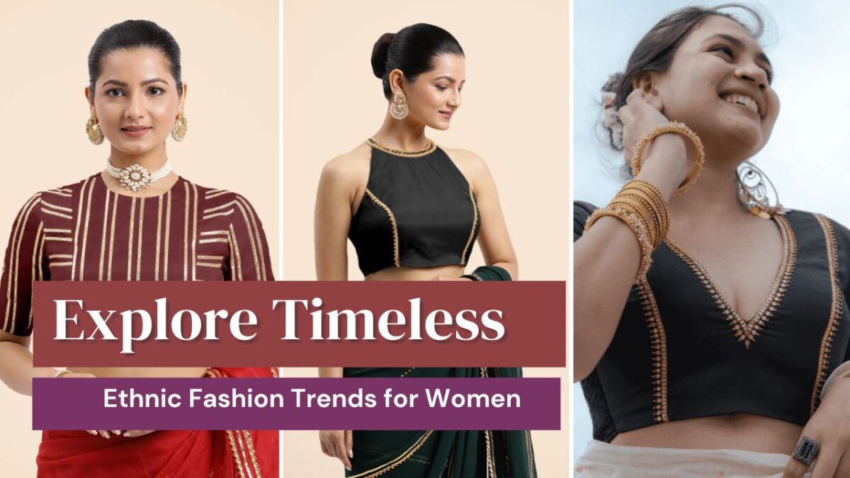 Explore Timeless Ethnic Fashion Trends for Women