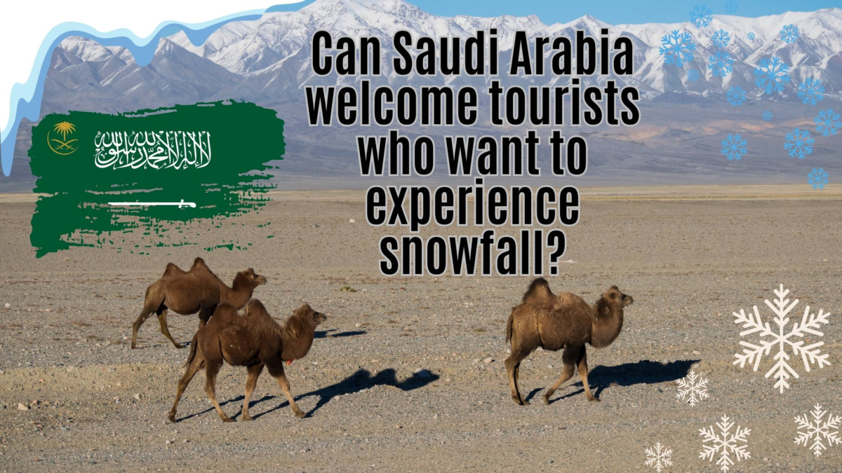 Can Saudi Arabia welcome tourists who want to experience snowfall?