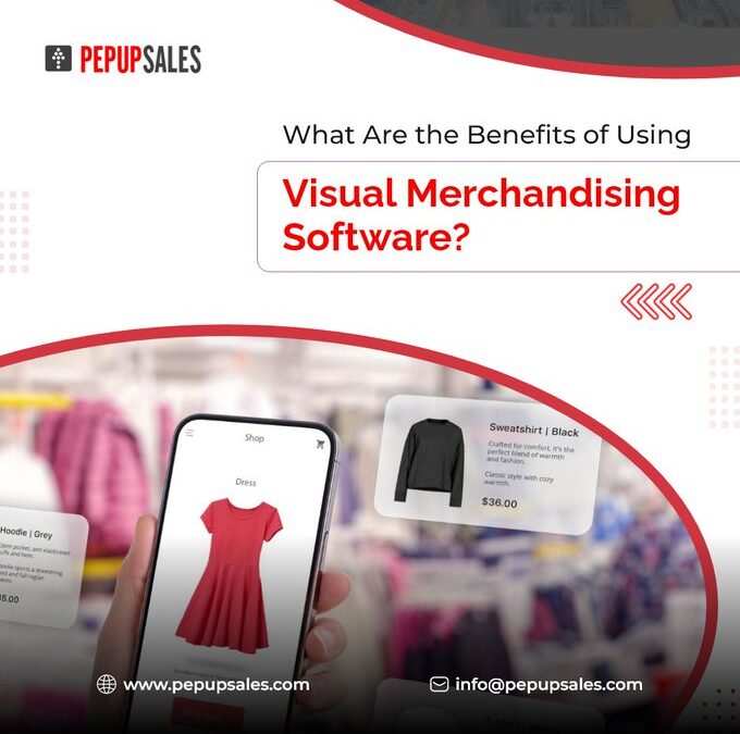 What Are the Benefits of Using Visual Merchandising Software?