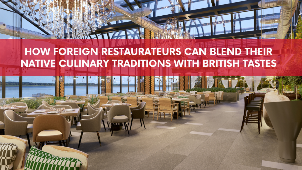 How Foreign Chefs Can Merge Their Cuisine with British Preferences