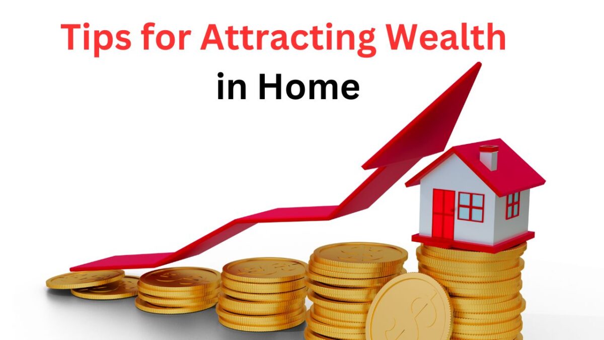 Tips for Attracting Wealth in Home
