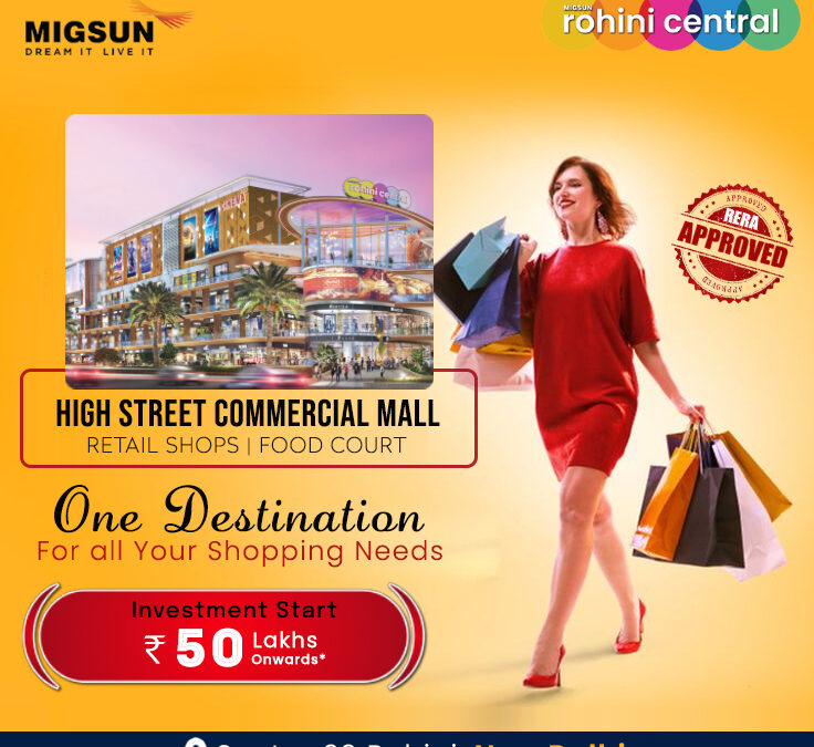 Migsun Rohini Central Delhi: A New Era of Commercial Excellence